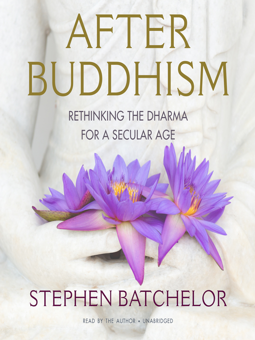 Title details for After Buddhism by Stephen Batchelor - Available
